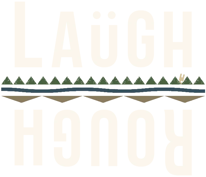 Laugh & Rough